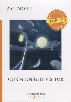 Our Midnight Visitor = Сборник рассказов  Полуночный посетитель: на англ яз RUGRAM_ 978 5 521 08066 3