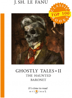 Ghostly Tales 2  The Haunted Baronet = Рассказы о призраках Призрачный Барон: на англ яз RUGRAM_ 978 5 517 00239 6