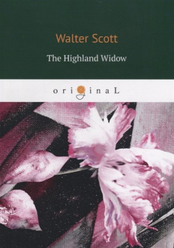 The Highland Widow = Вдова горца: на англ яз RUGRAM_ 978 5 521 07535 