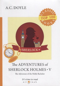 The Adventures of Sherlock Holmes V = Приключения Шерлока Холмса V: на англ яз RUGRAM_ 978 5 521 08090 8 