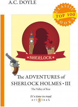 The Adventures of Sherlock Holmes III  Valley Fear = Приключения Шерлока Холмса Долина ужаса: на англ яз RUGRAM_ 978 5 521 08103