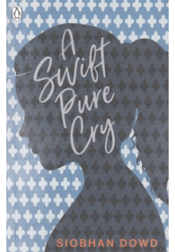 A Swift Pure Cry Penguin Books 978 0 241 33120 