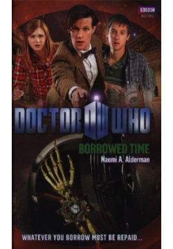 Doctor Who: Borrowed Time BBC Books 978 1 84990 233 5 Andrew Brown never has