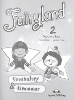 Fairyland 2  Teacher s Book Vocabulary & Grammar Express Publishing 978 1 84862 215 9