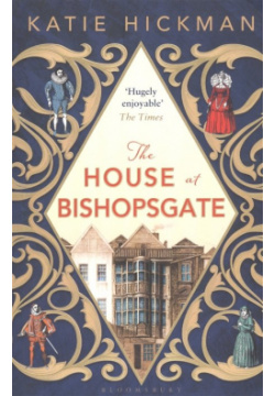 The House at Bishopsgate Bloomsbury 978 1 4088 4333 8 