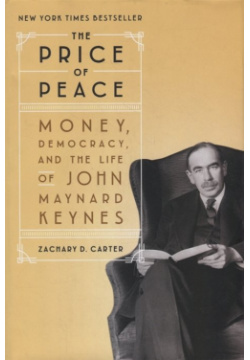 The Price of Peace: Money  Democracy and Life John Maynard Keynes Penguin Random House 978 0 525 50903 5