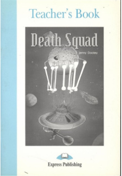 Death Squad  Teacher`s Book