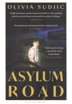 Asylum Road Bloomsbury 978 1 5266 1740 8 An eerily familiar reflection of our