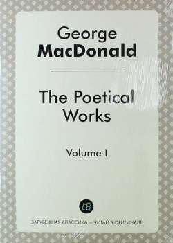 The Poetical Works  Volume I Книга по Требованию 978 5 519 02147 0