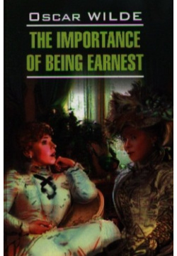 The Importance of Being Earnest  Plays Инфра М 978 5 9925 0776 8