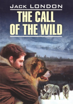 The Call of Wild  Книга для чтения на английском языке Инфра М 978 5 9925 1054 6
