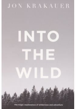 Into the Wild / В диких условиях (На английском языке) Macmillan 978 0 330 35169 I