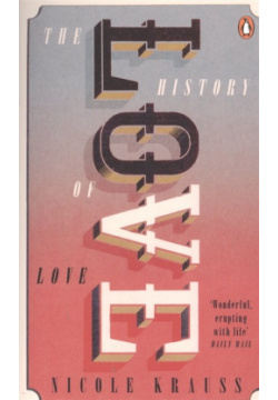 The History of Love Penguin Books 978 0 241 97363 9 