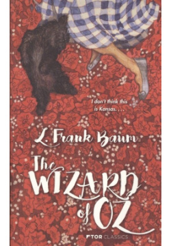 The Wizard of Oz A Tom Donerty Associates Book 978 0 8125 2335 5 