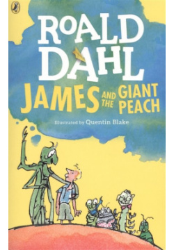 James and the Giant Peach Puffin Books 978 0 1413 6545 9 