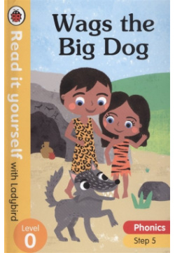 Wags the Big Dog  Read it yourself with Ladybird Level 0 Step 5 Books LTd 978 241 40508 6