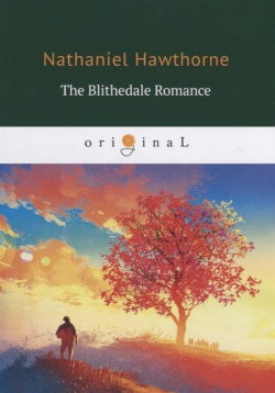 The Blithedale Romance = Счастливый дол: на англ яз RUGRAM_ 978 5 521 07048 0 